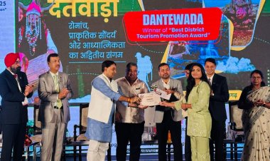 दंतेवाड़ा जिले को मिला बेस्ट डिस्ट्रिक्ट टूरिज्म प्रमोशन अवार्ड