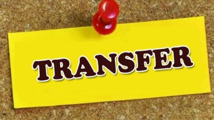 IAS Transfer :कलेक्टर सहित 11 आईएएस अधिकारियों का तबादला,देखिए लिस्ट